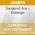 Dangered Ace - Gotengo cd