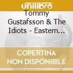 Tommy Gustafsson & The Idiots - Eastern State Penitentiary cd