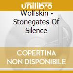 Wolfskin - Stonegates Of Silence cd musicale di Wolfskin