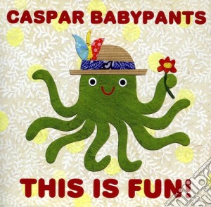 Casper Babypants - This Is Fun! cd musicale di Casper Babypants