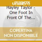 Hayley Taylor - One Foot In Front Of The Other cd
