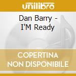 Dan Barry - I'M Ready cd