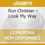 Ron Christian - Look My Way cd