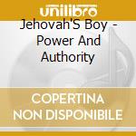 Jehovah'S Boy - Power And Authority cd