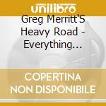 Greg Merritt'S Heavy Road - Everything Changed cd