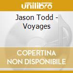 Jason Todd - Voyages cd