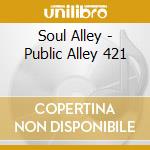 Soul Alley - Public Alley 421 cd