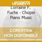 Lorraine F.  Fuchs - Chopin Piano Music cd