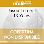 Jason Turner - 13 Years cd