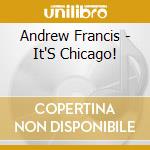 Andrew Francis - It'S Chicago! cd