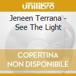 Jeneen Terrana - See The Light cd