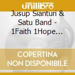 Jusup Sianturi & Satu Band - 1Faith 1Hope 1Love Live Recording cd