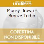 Mousy Brown - Bronze Turbo cd