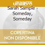 Sarah Sample - Someday, Someday cd
