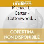 Michael L. Carter - Cottonwood Creek cd