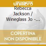 Rebecca Jackson / Wineglass Jo - Love Songs cd musicale di Rebecca Jackson / Wineglass Jo