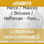 Pierce / Mancini / Bricusse / Heffernan - Pure Imagination cd