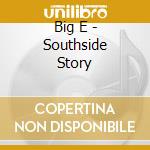 Big E - Southside Story cd