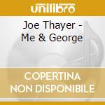 Joe Thayer - Me & George cd