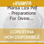 Marisa Liza Pell - Preparations For Divine Connection cd