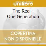 The Real - One Generation cd