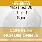 Mile Post 20 - Let It Rain cd