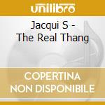 Jacqui S - The Real Thang cd