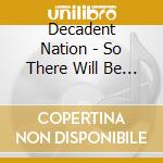 Decadent Nation - So There Will Be No Doubt