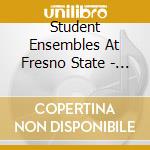 Student Ensembles At Fresno State - Energetikos cd musicale di Student Ensembles At Fresno State