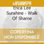 Erica Lee Sunshine - Walk Of Shame cd