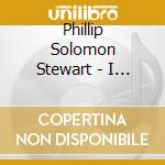 Phillip Solomon Stewart - I Need You Now cd