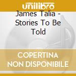 James Talia - Stories To Be Told cd
