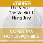 The Verce - The Verdict Ii Hung Jury cd