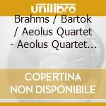 Brahms / Bartok / Aeolus Quartet - Aeolus Quartet Performs Brahms & Bartok cd