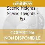 Scenic Heights - Scenic Heights - Ep cd