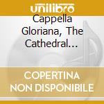 Cappella Gloriana, The Cathedral Singers & Stephen Sturk - Sacred Music Of Stephen Sturk: Coast To Coast cd