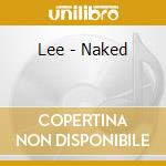 Lee - Naked cd