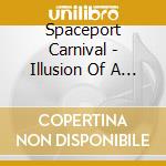 Spaceport Carnival - Illusion Of A Soul cd