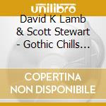 David K Lamb & Scott Stewart - Gothic Chills & Reverberating Thrills cd