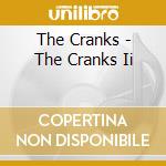 The Cranks - The Cranks Ii cd musicale di The Cranks