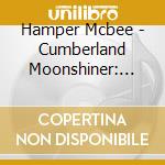 Hamper Mcbee - Cumberland Moonshiner: Prestige Folklore