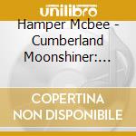 Hamper Mcbee - Cumberland Moonshiner: Prestige Folklore cd