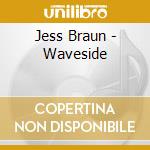 Jess Braun - Waveside cd