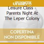 Leisure Class - Parents Night At The Leper Colony cd