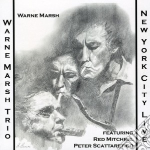 Warne Marsh - New York City Live cd musicale di Warne Marsh