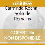 Carminda Rocha - Solitude Remains cd