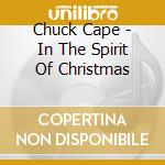 Chuck Cape - In The Spirit Of Christmas cd