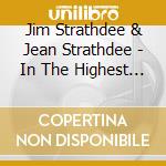Jim Strathdee & Jean Strathdee - In The Highest Glory cd