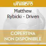 Matthew Rybicki - Driven cd