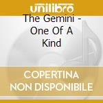 The Gemini - One Of A Kind cd musicale di The Gemini